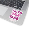 Faith Over Fear Kiss-Cut Stickers - My Faith My Father