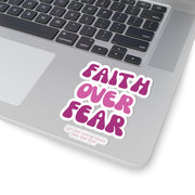 Faith Over Fear Kiss-Cut Stickers - My Faith My Father