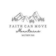 Faith Can Move Mountains Kiss-Cut Stickers - My Faith My Father