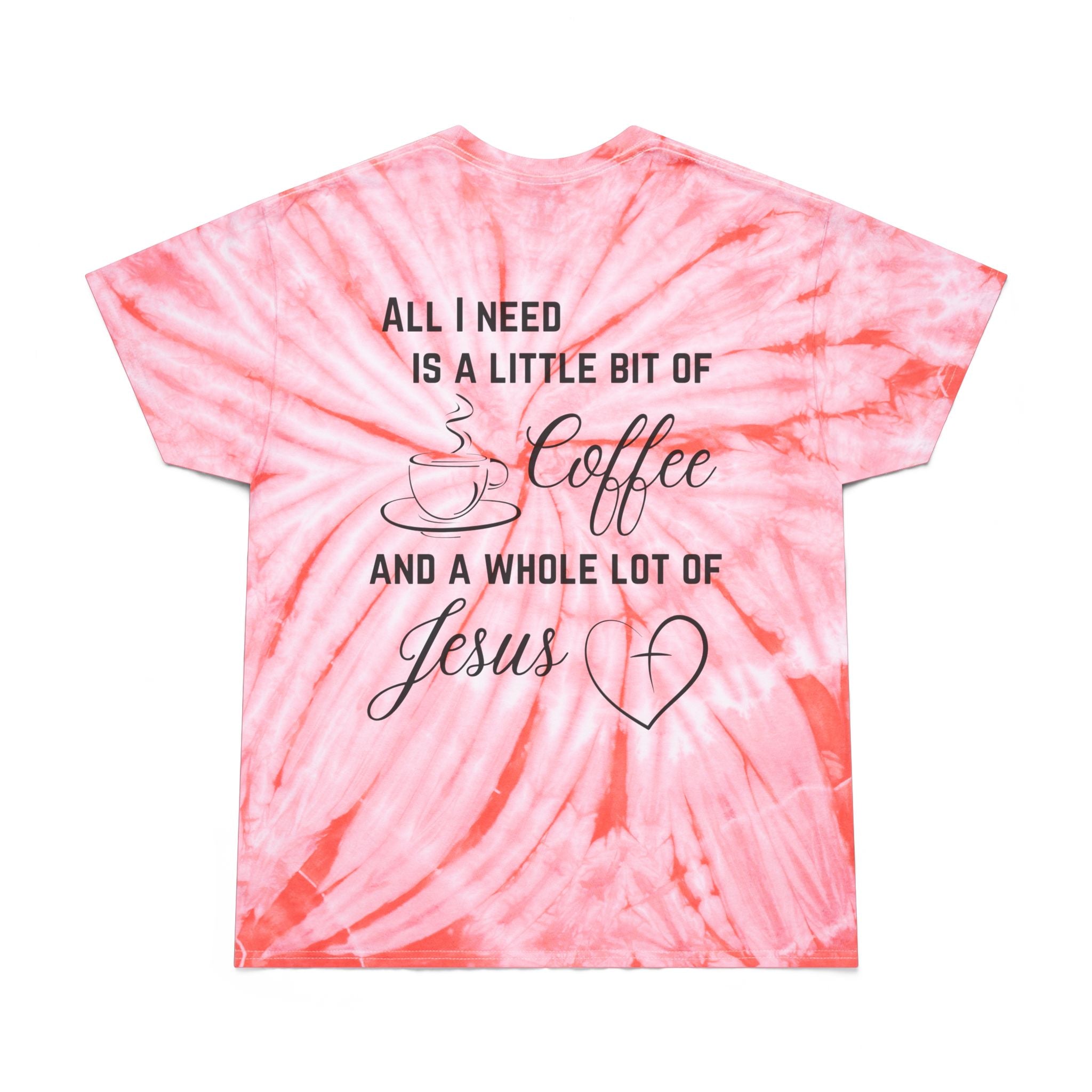 All I Need Is Coffee and Jesus – Unisex Christian Tie-Dye T-Shirt | Faith & Coffee Cyclone Tee