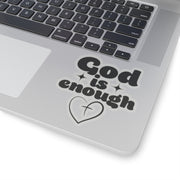 God Is Enough Kiss-Cut Stickers - My Faith My Father