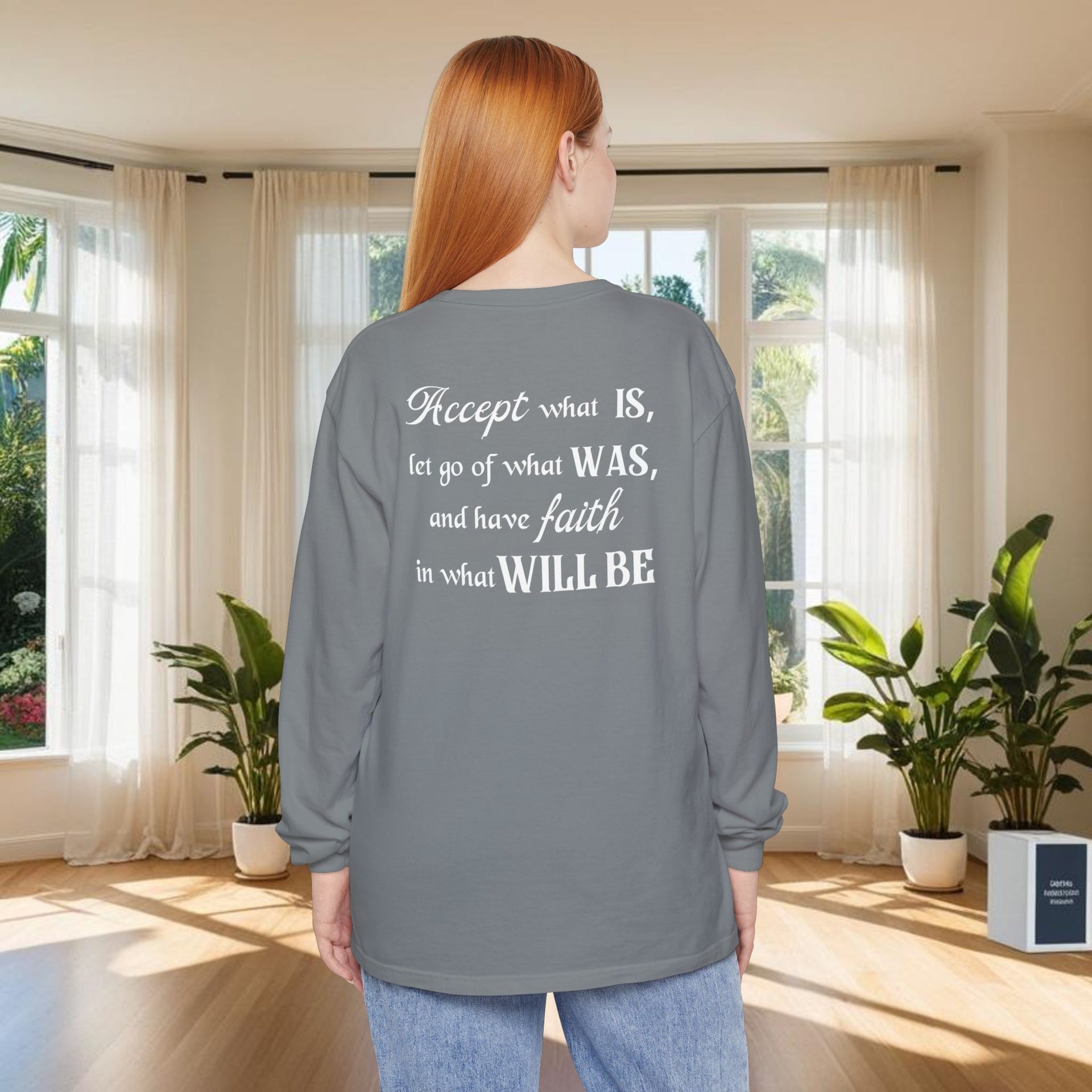 Accept What Is Unisex Relaxed Fit Long Sleeve T-Shirt - My Faith My Father