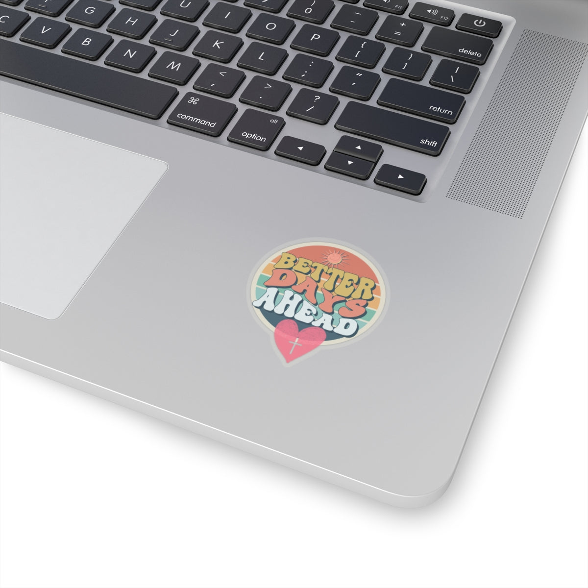 Better Days Ahead Kiss-Cut Stickers