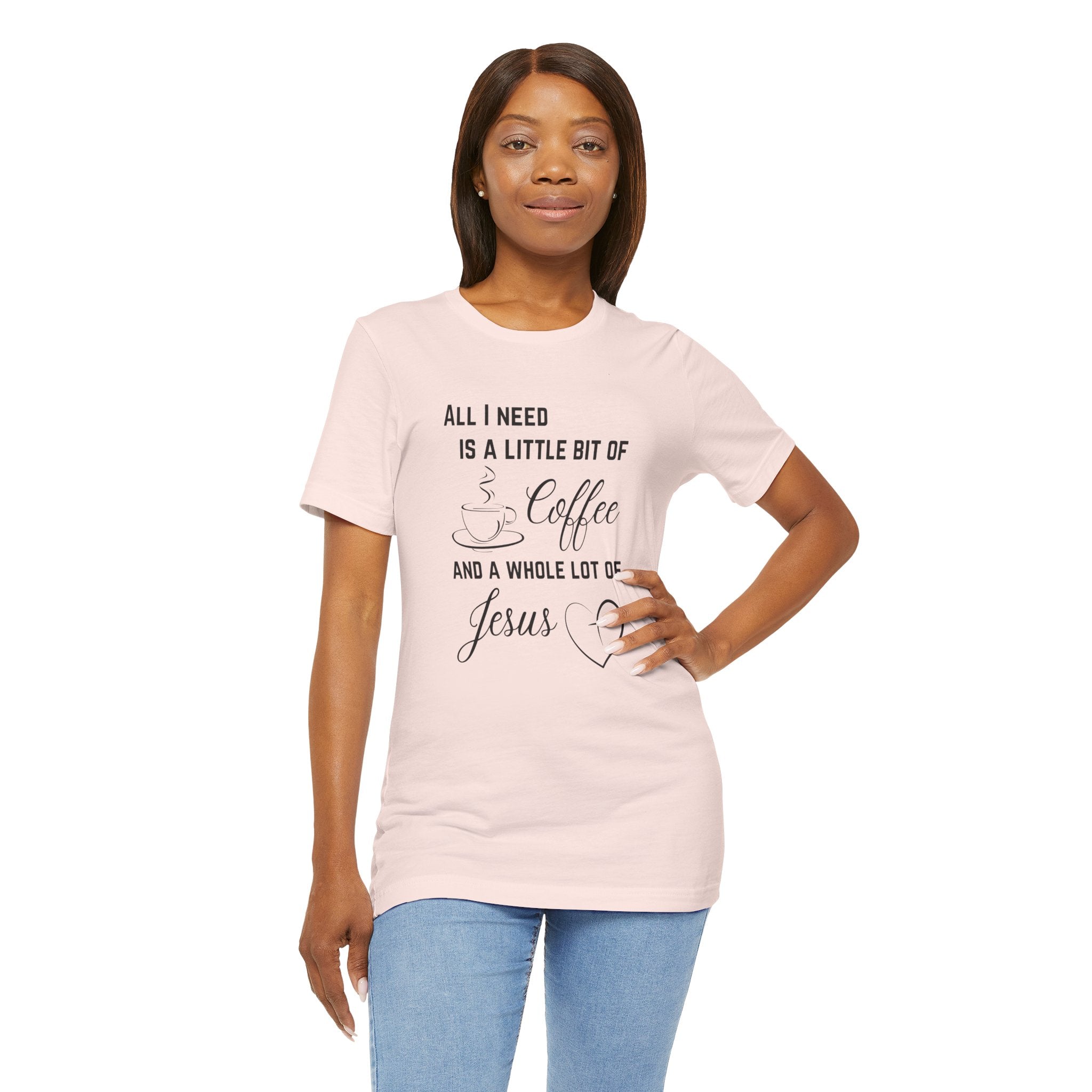 All I Need Unisex T-Shirt
